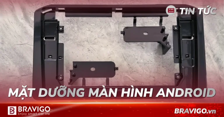 mặt dưỡng cho màn android ô tô