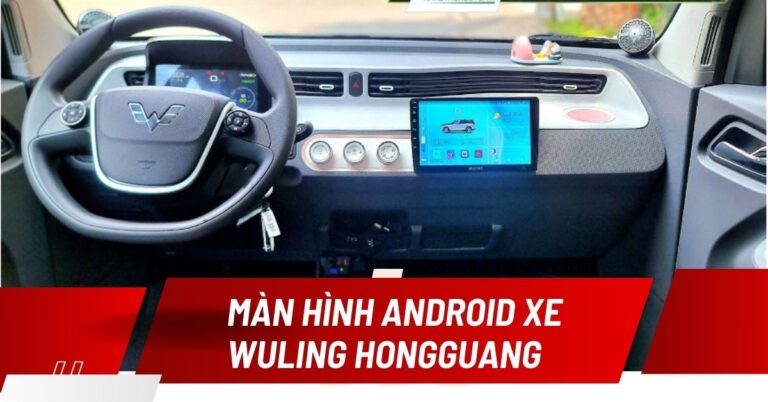 man hinh android xe wuling hongguang